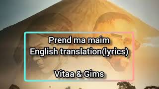VITAA_&_GIMS_Prends ma main_lyrics(paroles)_English translation_(traduction anglaise)