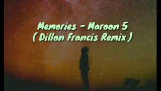 MAROON 5 - MEMORIES [REMIX VERS. DILON FRANCISCO] [LYRICS]