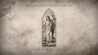 Zach Williams and Dolly Parton- there was jesus (audio) chords