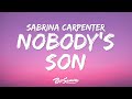 Sabrina Carpenter - Nobody&rsquo;s Son (Lyrics)