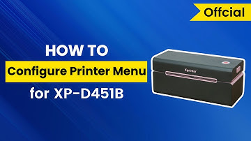 Xprinter XP-D451B Tutorial E01 - Printer Menu Configuration Guide