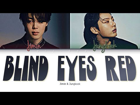 AI COVER Jimin X Jungkook Blind Eyes Red Original By MINNIE Color Coded Lyrics 