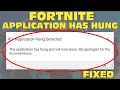 How To Fix Fortnite Chapter 6 The Application Has Hung And Will Now Close