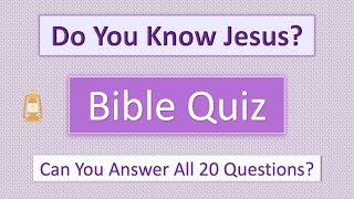 Do you know Jesus? - Bible Quiz. Most people can't get all 20 questions correct.