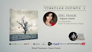 Sibel Pamuk - Bağlandı Yollarım Türküler Özümüz - 1 2018 Official Video