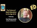 The Future of Math Education in the Age of AI | Aftermath Author Ted Dintersmith | Trending in Ed