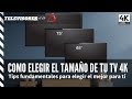 ¿Qué Tamaño debe tener mi Televisor 4K ? Hoy hablamos de Tamaños a la hora de comprar tu Tv 4K