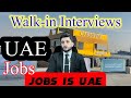 Walk-in Interview jobs | free visa for uae | jobs in uae
