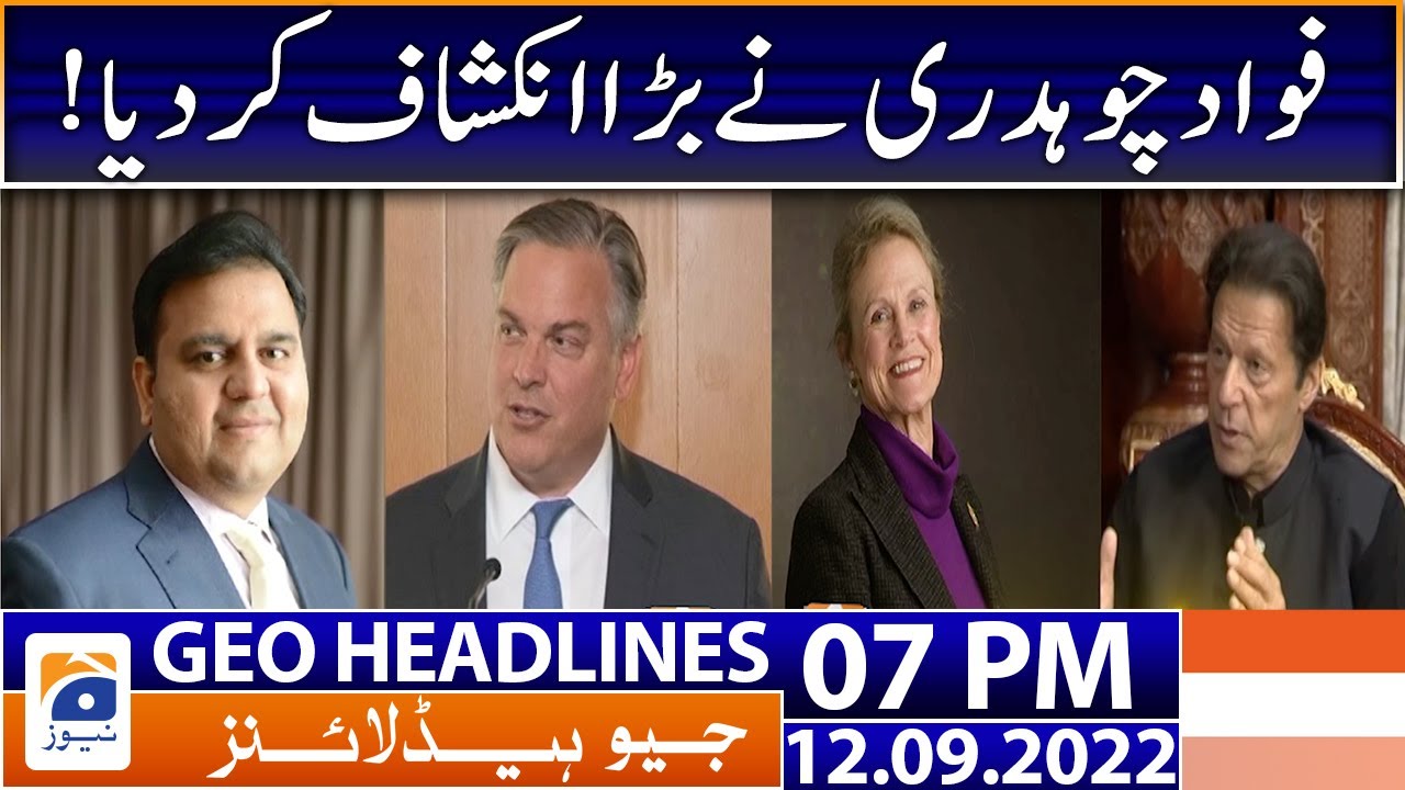 Geo News Headlines 7 PM - Fawad Chaudhry revelation! | 12th September 2022