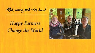 Happy Farmers Change the World | TWOII podcast | Episode #69