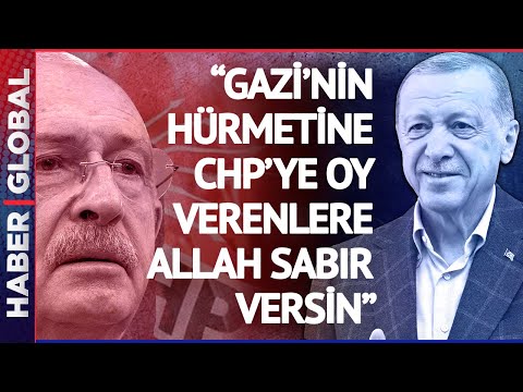 Cumhurbaşkanı Erdoğan: Gazi'nin Hürmetine CHP'ye Oy Verenlere Allah Sabır Versin