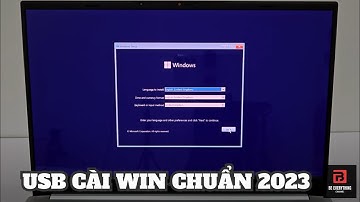 Hướng Dẫn Tạo Bộ BOOT USB Cài Windows 10, 11 Chuẩn 2023