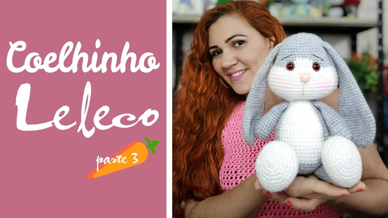 Coelhinho Leleco  amaigurumi pt3