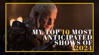 My top 10 most anticipated shows for the rest of 2024.