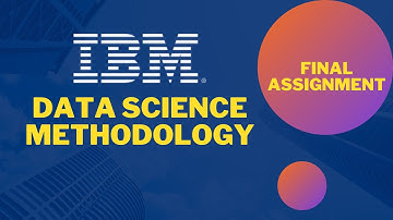 Data Science Methodology ||Final Assignment| IBM | Coursera