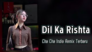 CHA - CHA INDIA DIL KA RISHTA °° Lagu Acara Remix Terbaru ( Arjhun Kantiper ) D&D SOUND 🌴