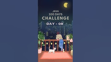 Day 08/100 | Java 100 Days challenge #java  #100daysofcodingchallenge