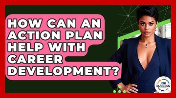 How Can An Action Plan Help With Career Development? - Job Success Network