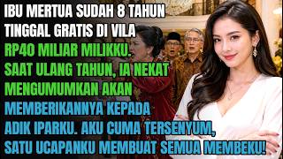 💥 8 Tahun Tinggal di Vila Rp40 Miliar Milikku 😱 Saat Pesta Ultah Malah Mau Diberikan ke Adik Ipar! 🔥