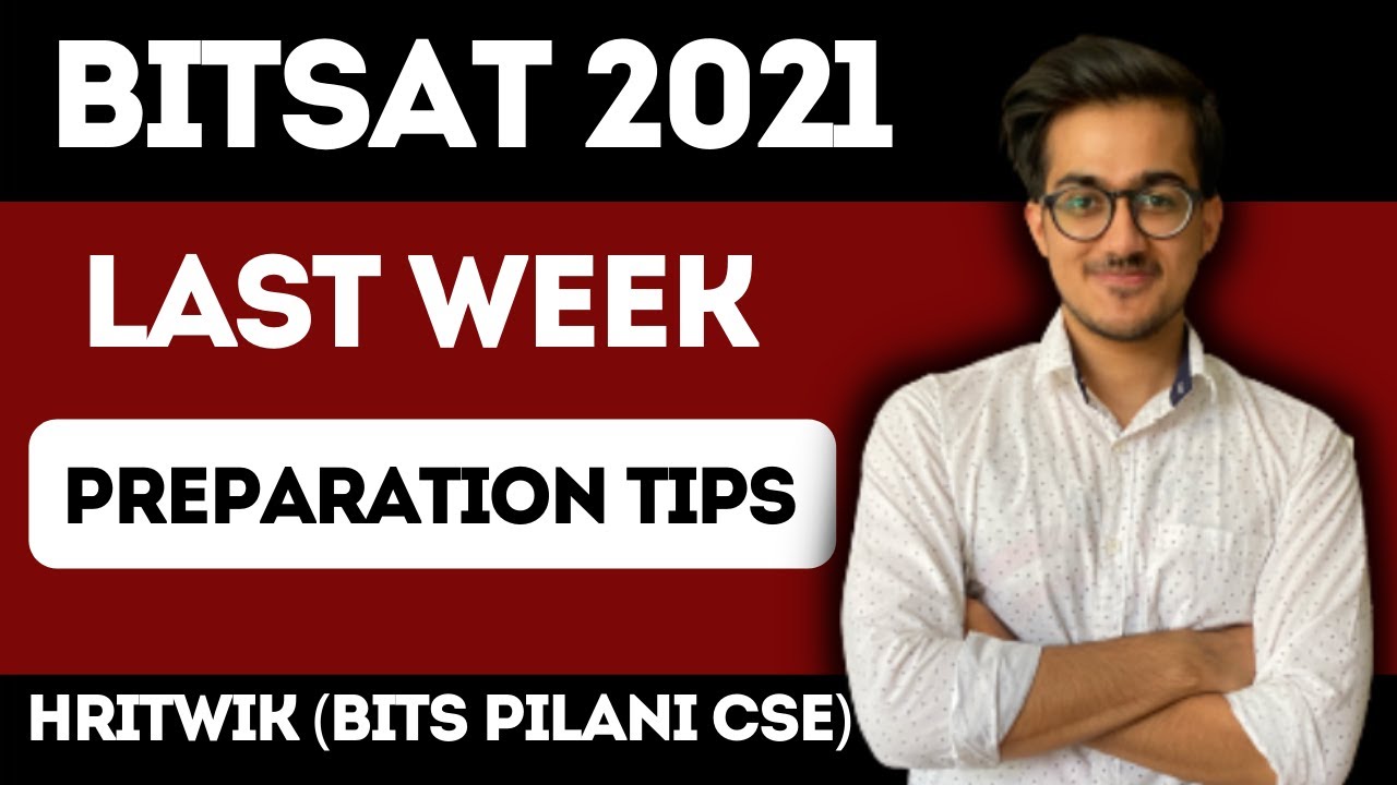 Last Week BITSAT 2021 | Preparation Strategy | Tips to score 390+ in ...