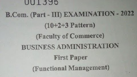 B.Com.( Part-III ) BUSINESS ADMINISTRATION ( First Paper ) Functional Management 2022