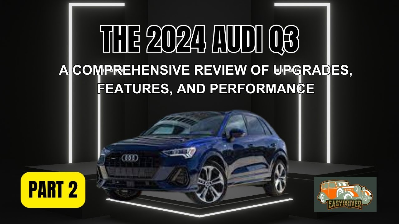 Audi Q3 Review 2024