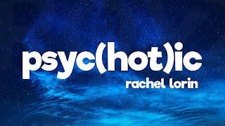 Rachel Lorin - Psyc(Hot)Ic (Lyrics) [7Clouds Release]