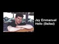 Jay emmanuel  hello spanish ballad