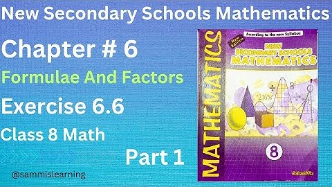 New Secondary Schools Mathematics 8 | Chapter #6 | Formulae and Factors  | Exercise 6.6 Part 1