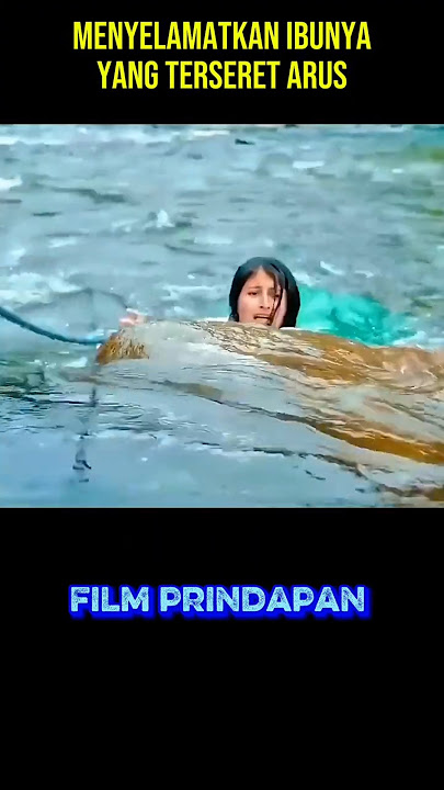 Menyelamatkan ibunya yang terseret arus #alurfilm