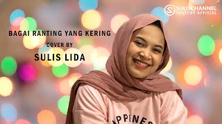 BAGAI RANTING YANG KERING - IIS DAHLIA | COVER BY SULIS LIDA