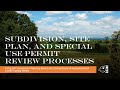 Subdivision, Site Plan, and Special Use Permit Review Processes