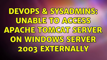 DevOps & SysAdmins: Unable to access Apache Tomcat server on WIndows Server 2003 externally