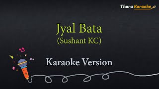 Sushant Kc - Jhyal Bata Karaoke Nepali Song Sushant Kc