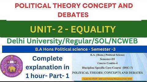 UNIT-2 -EQUALITY-POLITICAL THEORY CONCEPTS AND DEBATES - BA HONS POL. SCIENCE- SEMESTER 3- PART-  1