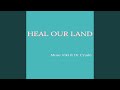 Heal our land