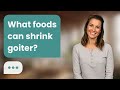 What foods can shrink goiter? | Foods for Goiter