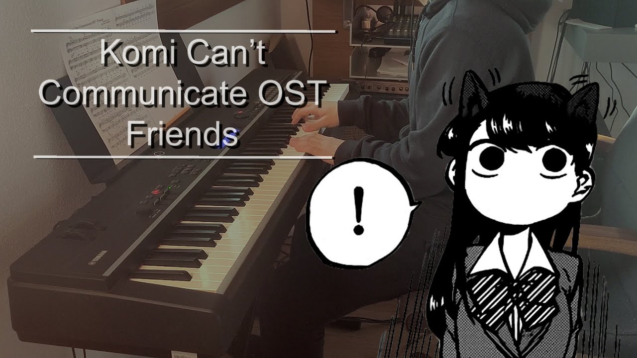 Komi Can't Communicate OST - To my first friend | Piano