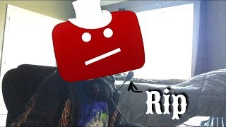 Rip Youtube I Almost Quit