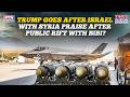 Trump Goes After Israel With Open Praise For Syria After Big Netanyahu Rift Over Beirut Strikes?