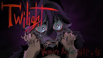 TWILIGHT  /Vampire Ashfur AU MAP part 18/