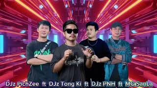 DJz Tong Ki ft DJz PNH ft DJz PichZee ft MC SanLA🎉🎭
