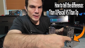 How to tell the difference between Titan Xp and Titan X(Pascal)