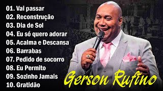 Vai Passar, Reconstrução,...Gerson Rufino || As Melhores Canções Gospel de 2024 #gospel #youtube