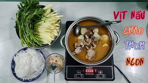 Vịt nấu chao thơm ngon ngày cuối tuần cùng gia đình