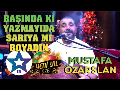 Başındaki Yazmayı da Sarıya mı Boyadın & Ellik - Mustafa Özarslan (Yeni Yıl Özel) 2024