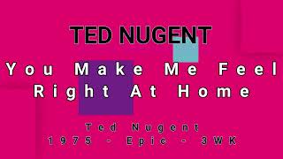 TED NUGENT-You Make Me Feel Right At Home (vinyl)