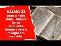 SALMO 23  DA PROSPERIDADE E RIQUEZA para OUVIR AO DORMIR com 5 HORAS - Imagem Apaga para Você Dormir