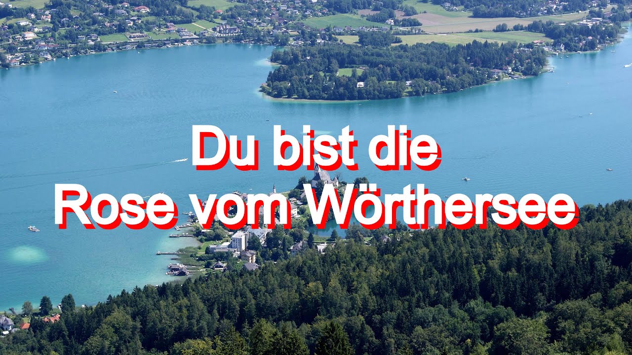 du bist die rose vom wörthersee
