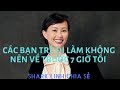 Các bạn trẻ đi làm không nên về trước 7 giờ tối